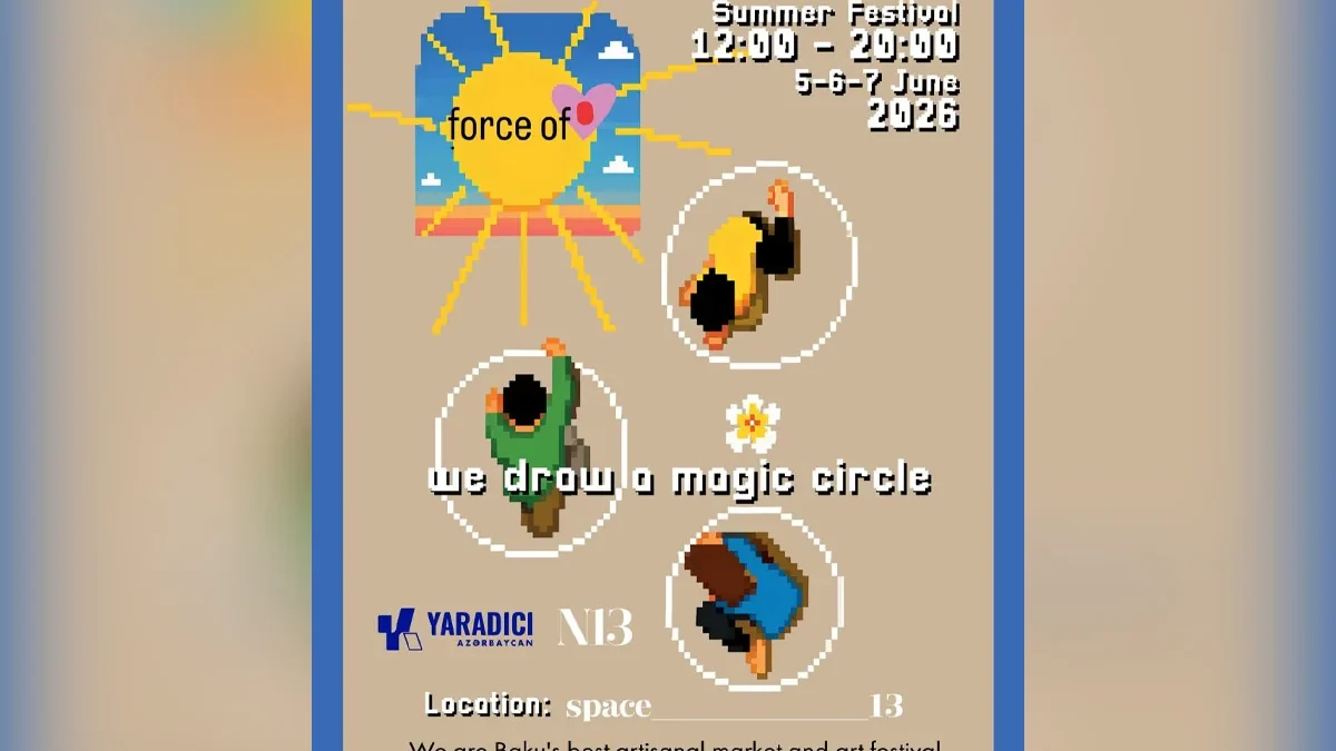 “Force of Love – 2026” summer festival to be held in Baku