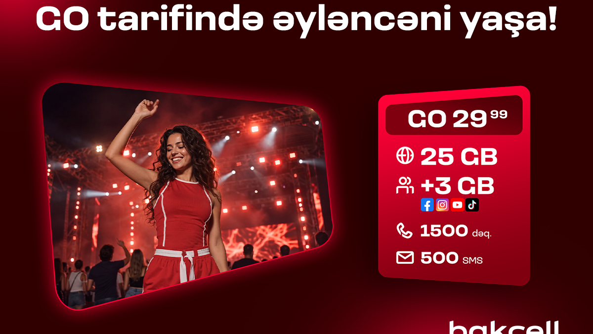 Join Bakcell’s “GO” tariffs and enjoy the benefits